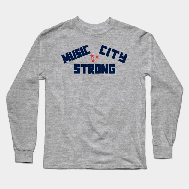 Music City Strong Long Sleeve T-Shirt by Midnight Run Studio